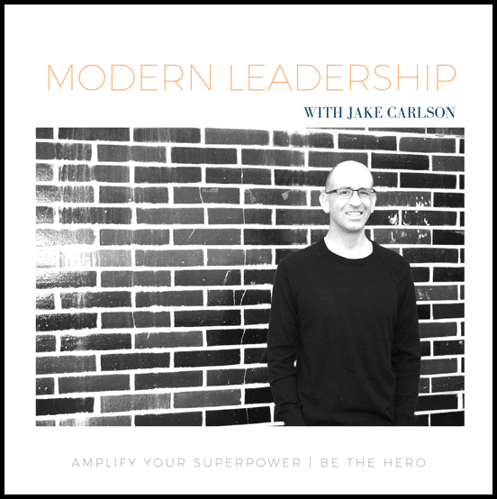 Modern Leadership podcast logo featuring Jake Carlson, emphasizing leadership themes and personal empowerment.